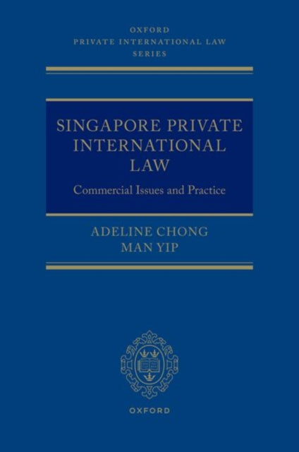 Singapore Private International Law: Commercial Issues and Practice