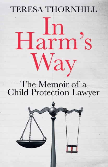 In Harm’s Way: The Memoir of a Child Protection Lawyer from the Most Secretive Court in England and Wales – the Family Court