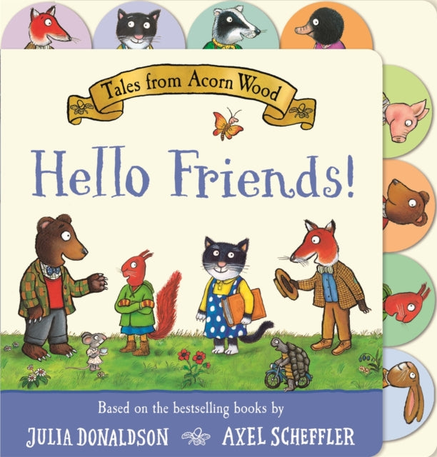 Tales from Acorn Wood: Hello Friends!: A preschool tabbed board book β perfect for little hands