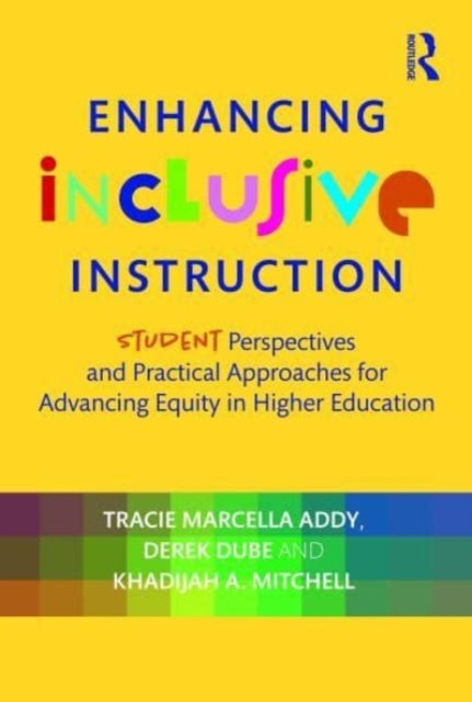 Enhancing Inclusive Instruction: Student Perspectives and Practical Approaches for Advancing Equity in Higher Education