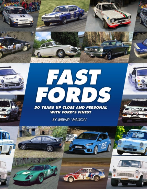 Fast Fords: 50 Years Up Close and Personal with Ford’s Finest