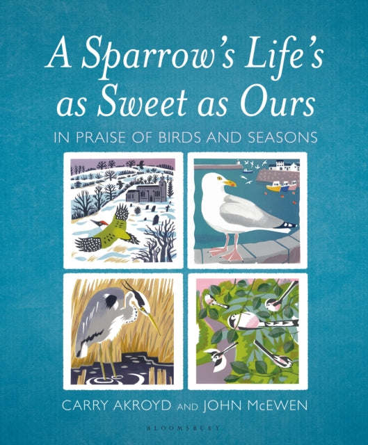 Sparrow's Life's as Sweet as Ours: In Praise of Birds and Seasons