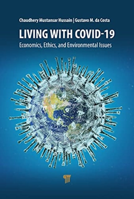 Living with Covid-19: Economics, Ethics, and Environmental Issues