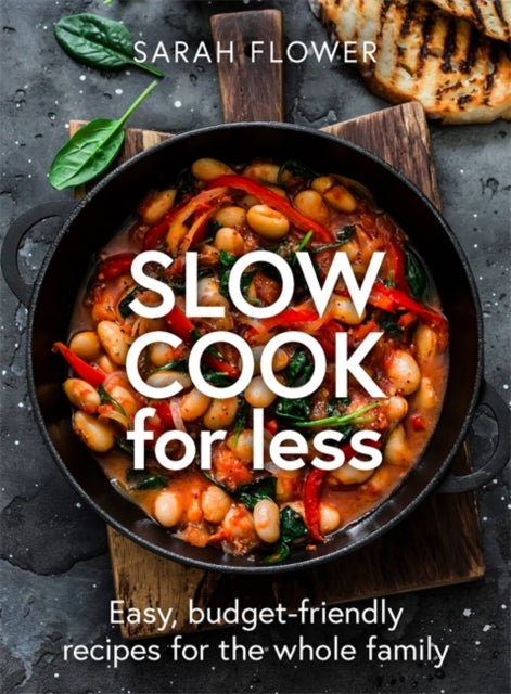 Slow Cooker: for Less: Easy, budget-friendly recipes for the whole family