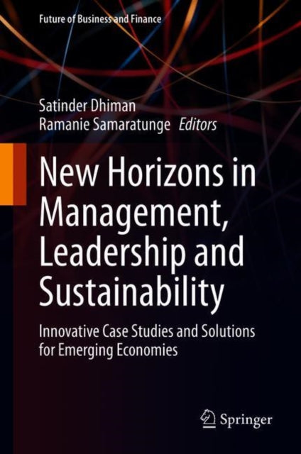 New Horizons in Management, Leadership and Sustainability: Innovative Case Studies and Solutions for Emerging Economies