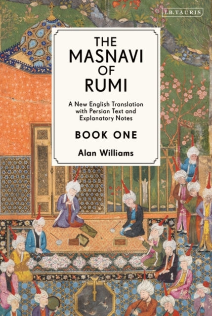 Masnavi of Rumi, Book One: A New English Translation with Explanatory Notes