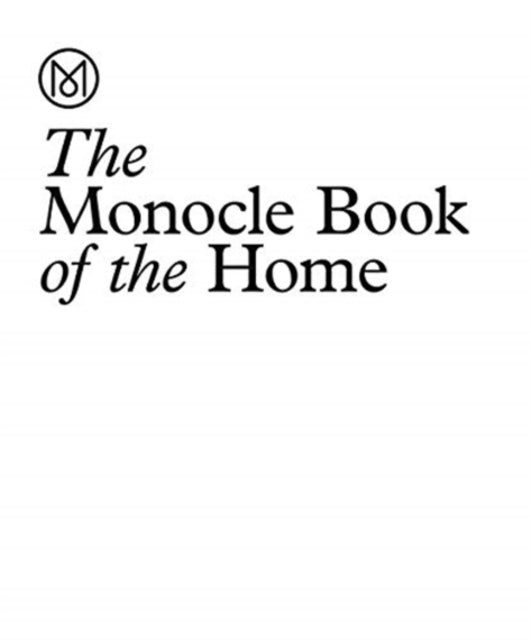 Monocle Book of Homes: A guide to inspiring residences