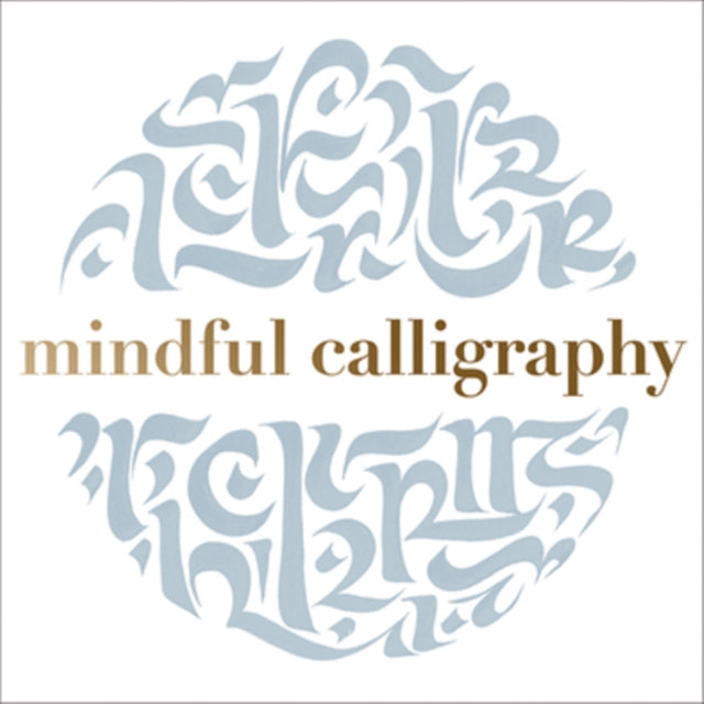 Mindful Calligraphy: Beautiful Mark Making