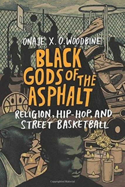 Black Gods of the Asphalt: Religion, Hip-Hop, and Street Basketball