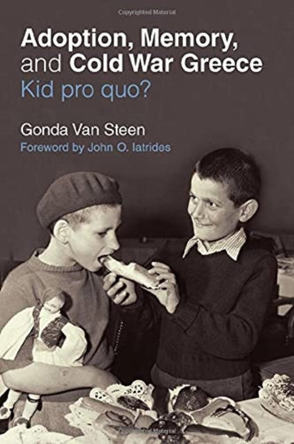 Adoption, Memory, and Cold War Greece: Kid pro quo?
