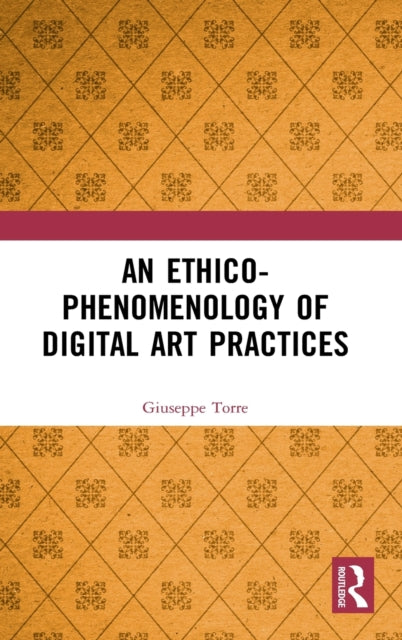 Ethico-Phenomenology of Digital Art Practices