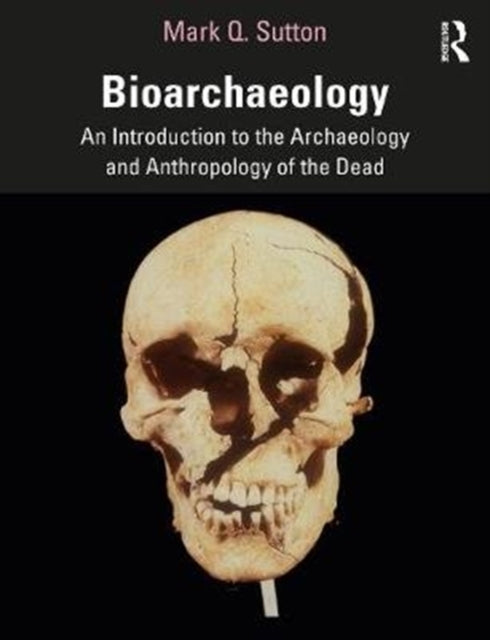Bioarchaeology: An Introduction to the Archaeology and Anthropology of the Dead
