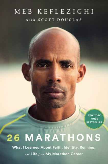 26 Marathons: What I've Learned About Faith, Identity, Running, and Life From Each Marathon I've Run