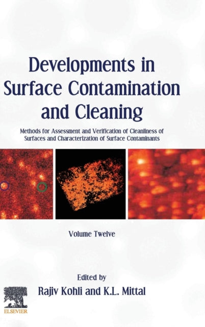 Developments in Surface Contamination and Cleaning, Volume 12: Methods for Assessment and Verification of Cleanliness of Surfaces and Characterization of Surface Contaminants