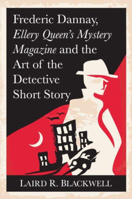 Frederick Dannay, Ellery Queen's Mystery Magazine and the Art of the Detective Short Story