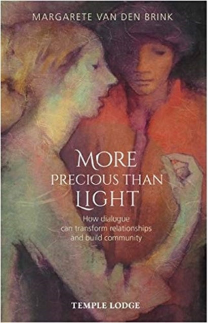 More Precious than Light: How dialogue can transform relationships and build community