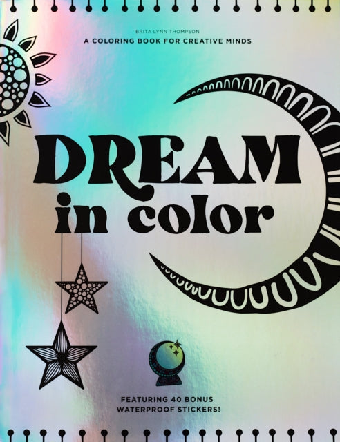 Dream in Color: An Inspirational Coloring Book with Sticker Sheets