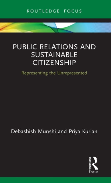 Public Relations and Sustainable Citizenship: Representing the Unrepresented