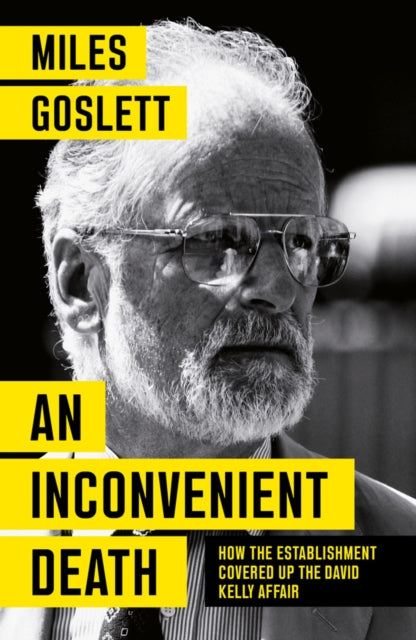 Inconvenient Death: How the Establishment Covered Up the David Kelly Affair