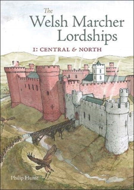 Welsh Marcher Lordships: Central & North (Radnorshire, Herefordshire, Shropshire, Montgomeryshire