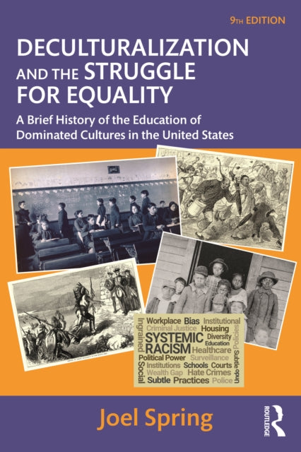 Deculturalization and the Struggle for Equality: A Brief History of the Education of Dominated Cultures in the United States