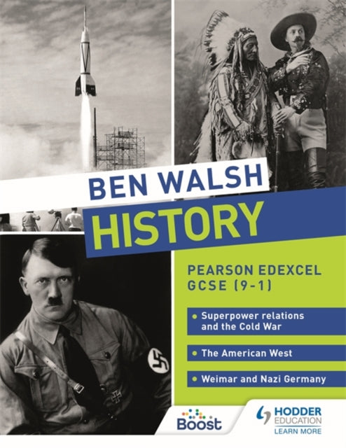 Ben Walsh History: Pearson Edexcel GCSE (9-1): Superpower relations and the Cold War, The American West and Weimar and Nazi Germany