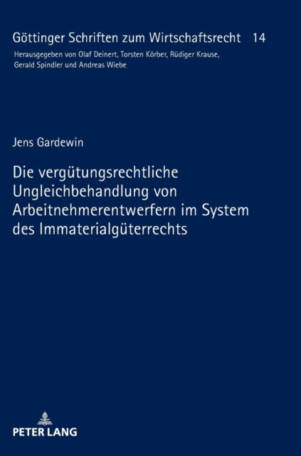 Die vergutungsrechtliche Ungleichbehandlung von Arbeitnehmerentwerfern im System des Immaterialguterrechts