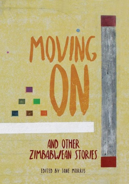 Moving On: and Other Zimbabwean Stories