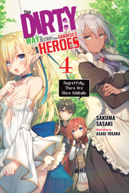 Dirty Way to Destroy the Goddess's Heroes, Vol. 4 (light novel)