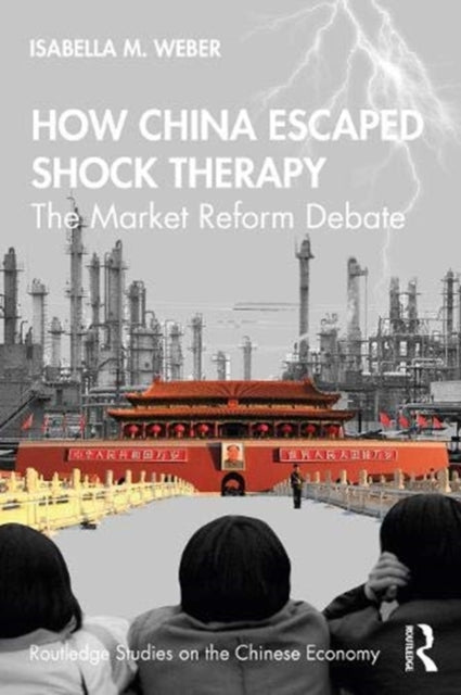 How China Escaped Shock Therapy: The Market Reform Debate