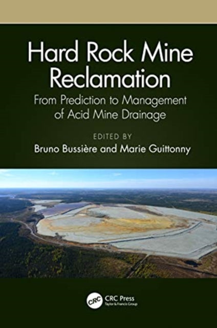 Hard Rock Mine Reclamation: From Prediction to Management of Acid Mine Drainage