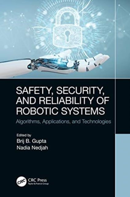 Safety, Security, and Reliability of Robotic Systems: Algorithms, Applications
