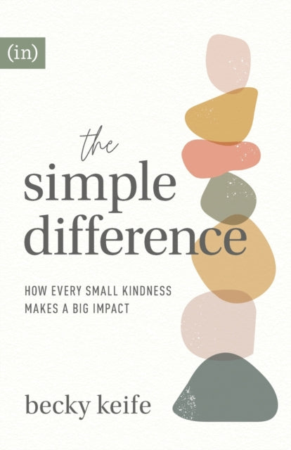 Simple Difference: How Every Small Kindness Makes a Big Impact