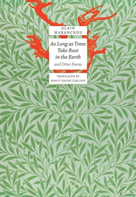 As Long As Trees Take Root in the Earth: and Other Poems