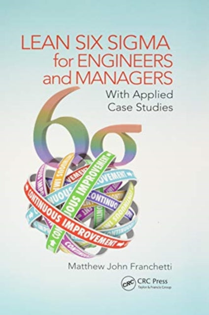 Lean Six Sigma for Engineers and Managers: With Applied Case Studies