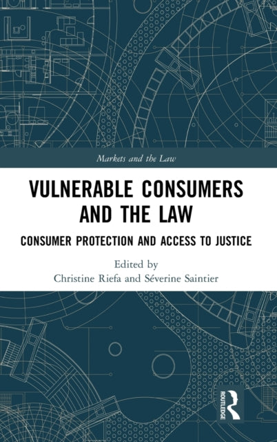 Vulnerable Consumers and the Law: Consumer Protection and Access to Justice