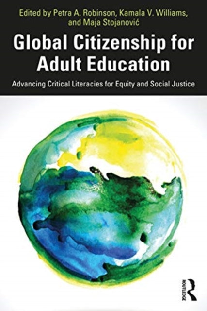 Global Citizenship for Adult Education: Advancing Critical Literacies for Equity and Social Justice