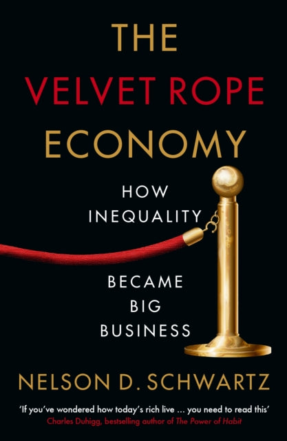 Velvet Rope Economy: How Inequality Became Big Business