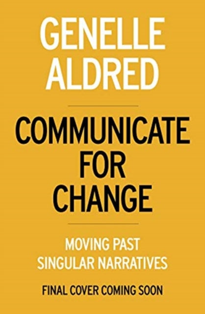 Communicate for Change: Creating Justice in a World of Bias