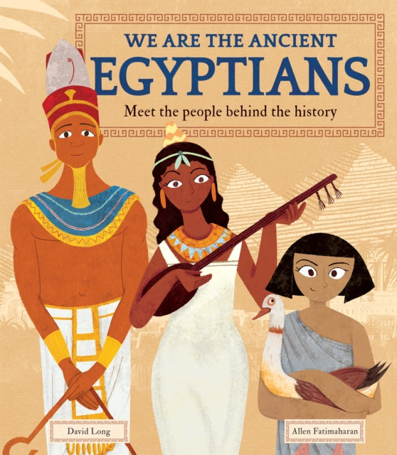 We Are the Ancient Egyptians: Meet the People Behind the History