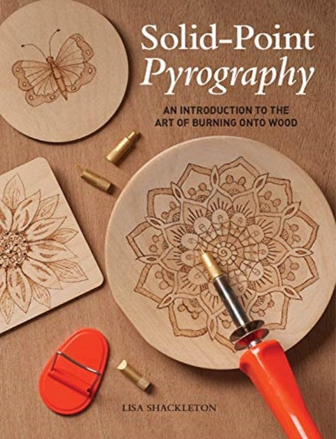 Solid-Point Pyrography: An Introduction to the Art of Burning onto Wood