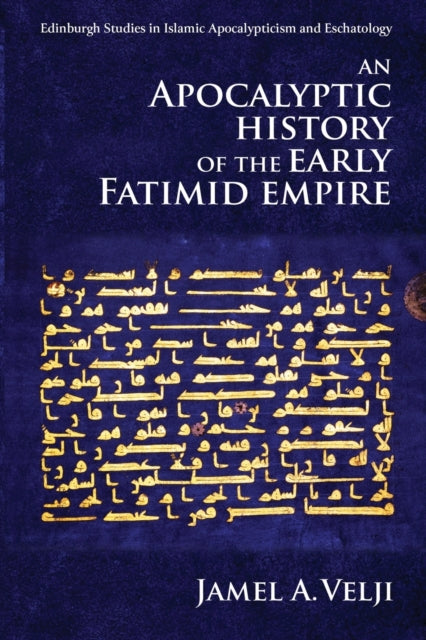 Apocalyptic History of the Early Fatimid Empire