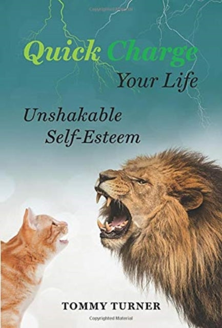 Quick Charge Your Life: Unshakable Self-Esteem