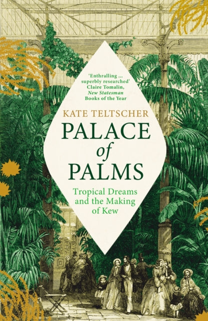 Palace of Palms: Tropical Dreams and the Making of Kew
