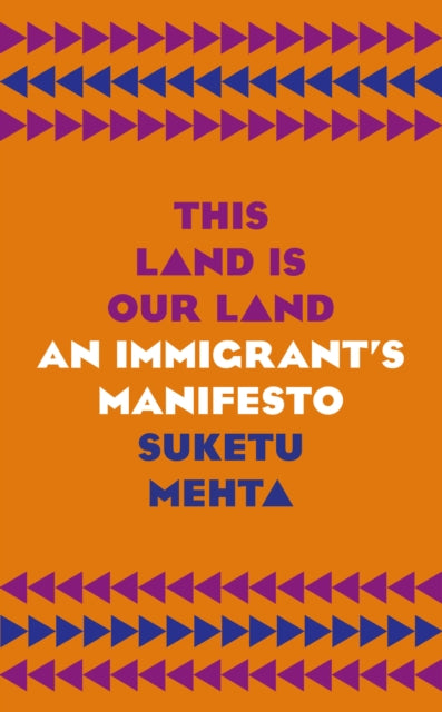 This Land Is Our Land: An Immigrant's Manifesto