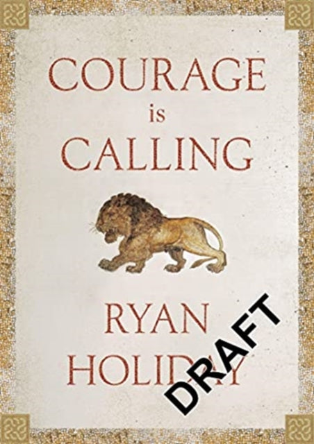 Courage Is Calling: Fortune Favours the Brave