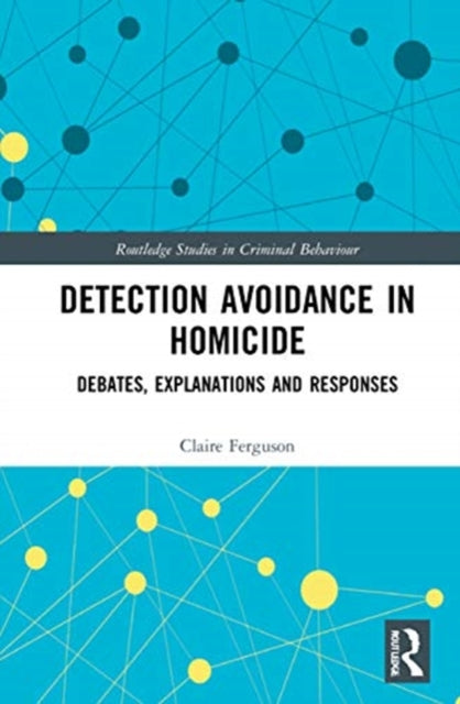 Detection Avoidance in Homicide: Debates, Explanations and Responses