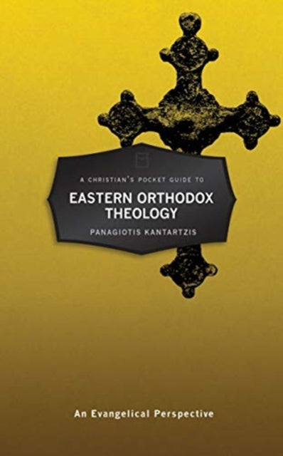 Christian's Pocket Guide to Eastern Orthodox Theology: An Evangelical Perspective