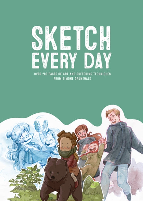 Sketch Every Day: 100+ simple drawing exercises from Simone Grunewald