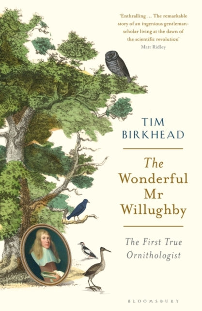 Wonderful Mr Willughby: The First True Ornithologist